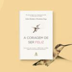 Livro - A coragem de ser feliz