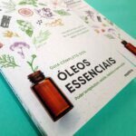 Livro - Guia completo dos óleos essencias: Poder terapêutico, saúde, beleza e bem-estar